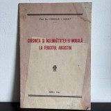 Prof. dr. Corneliu I. S&acirc;rbu, Credința și &icirc;nsemnătatea ei morală la fericitul Augustin, 1941, cu dedicație olografă