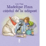 Madeline Finn si catelul de la adapost - Lisa Papp, Petru Aron Costeschi
