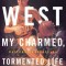 West by West: My Charmed, Tormented Life