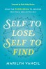 Self to Lose, Self to Find: Using the Enneagram to Uncover Your True, God-Gifted Self