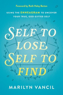 Self to Lose, Self to Find: Using the Enneagram to Uncover Your True, God-Gifted Self foto