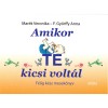 Amikor te kicsi volt&aacute;l - F&eacute;lig k&eacute;sz mesek&ouml;nyv - Mar&eacute;k Veronika