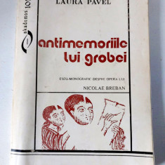 Laura Pavel - Antimemoriile lui Grobei, eseu monografic despre opera lui Breban