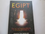 EGIPT-CUM A FOST REDESCOPERITA O CIVILIZATIE PIERDUTA - JOYCE TYLDESLEY