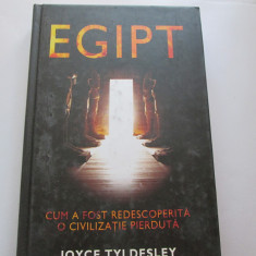 EGIPT-CUM A FOST REDESCOPERITA O CIVILIZATIE PIERDUTA - JOYCE TYLDESLEY