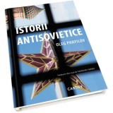 Istorii antisovietice - Oleg Panfilov - Editura Cartier