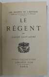 LE REGENT par CLAUDE SAINT - ANDRE , 1933