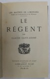 LE REGENT par CLAUDE SAINT - ANDRE , 1933