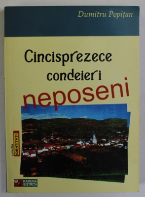 CINCISPREZECE CONDEIERI NEPOSENI de DUMITRU POPITAN , 2010 *DEDICATIE foto