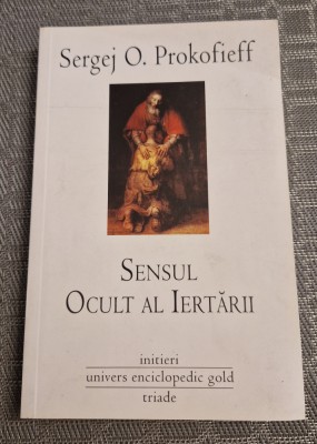 Sensul ocult al iertarii Sergej O Prokofieff foto