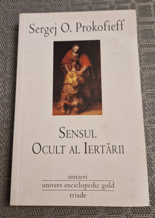 Sensul ocult al iertarii Sergej O Prokofieff