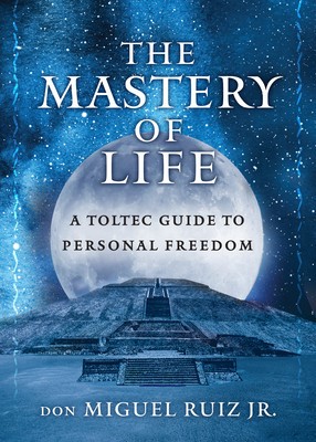 The Mastery of Life: A Toltec Guide to Personal Freedom foto