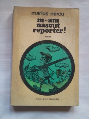 (C399) MARIUS MIRCU - M-AM NASCUT REPORTER foto