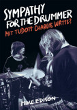 Sympathy for the Drummer - Mit tudott Charlie Watts? - Mike Edison