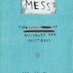 Mess: The Manual of Accidents and Mistakes