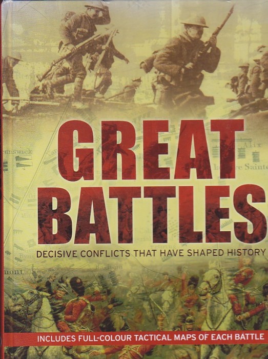 CHRISTER JORGENSEN - GREAT BATTLES (DECISIVE CONFLICTS THAT HAVE SHAPED HISTORY)