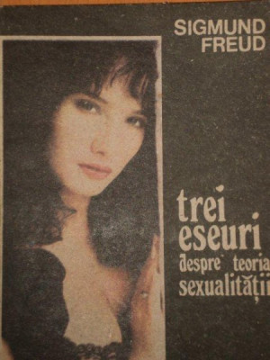 TREI ESEURI DESPRE TEORIA SEXUALITATII - SIGMUND FREUD 1991 foto