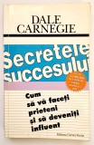 Dale Carnegie - Secretele succesului