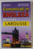 COMUNICATI IN LIMBA ENGLEZA , METODA LAROUSSE de ROSS CHARNOC , JEAN PIERRE BERMAN , 1999