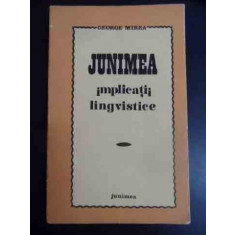Junimea Implicatii Lingvistice - George Mirea ,543770