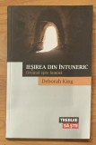 Iesirea din intuneric. Drumul spre lumina de Deborah King