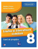 Limba și literatura rom&acirc;nă. Caiet de pregătire pentru clasa a VIII-a - Paperback brosat - Mădălina Vincene, Marilena Pavelescu - Litera, Clasa 8, Limba Romana