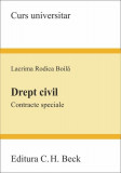 Drept civil. Contracte speciale - Paperback brosat - Lacrima Rodica Boilă - C.H. Beck