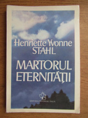 Henriette Yvonne Stahl - Martorul Eternitatii suflet roman initiere Orient RARA foto