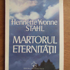 Henriette Yvonne Stahl - Martorul Eternitatii suflet roman initiere Orient RARA