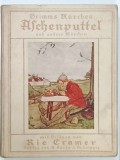 ASCHENPUTTEL und ANDEREN MARCHEN ( CENUSAREASA SI ALTE POVESTI ) von BRUDER GRIMM , TEXT IN LIMBA GERMANA CU CARACTERE GOTICE , illustriert von KIE CR