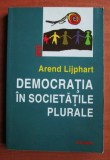 Democratia in societatile plurale/ Arend Lijphart