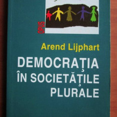 Democratia in societatile plurale/ Arend Lijphart