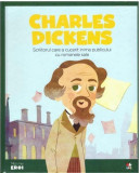 Charles Dickens. Scriitorul care a cucerit inima publicului cu romanele sale. Seria Micii mei Eroi (Vol. 25) - Hardcover - *** - Litera mică