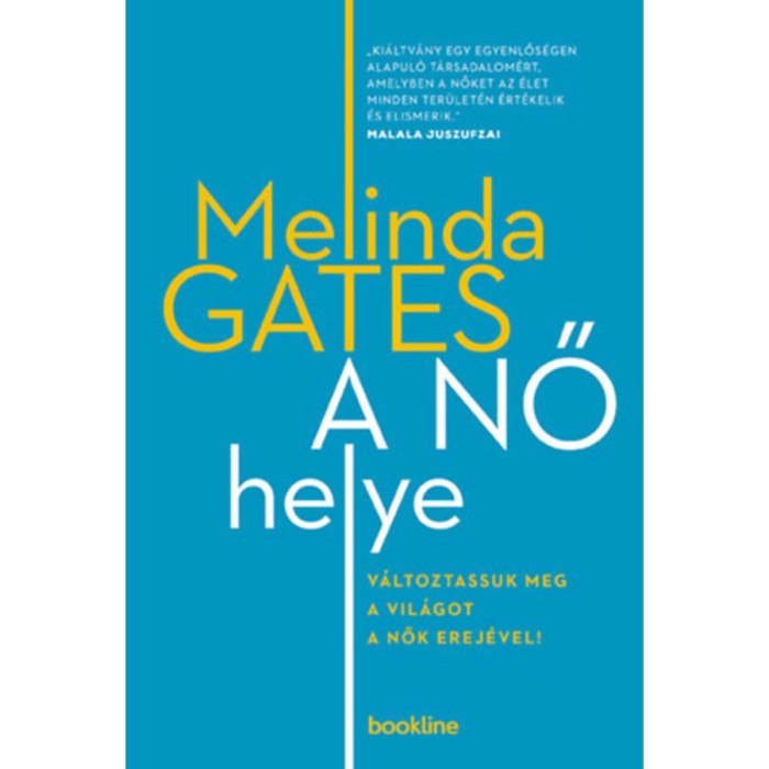 A nő helye - V&aacute;ltoztassuk meg a vil&aacute;got a nők erej&eacute;vel! - Melinda Gates
