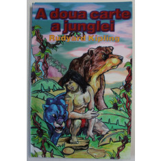 A DOUA CARTE A JUNGLEI de RUDYARD KIPLING , ANII &#039; 90 , COPERTA BROSATA