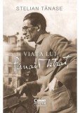 Viata lui Panait Istrati - Stelian Tanase