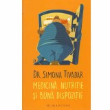 Simona Tivadar - Medicina, nutritie si buna dispozitie - 133058