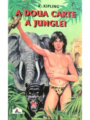 R. Kipling - A doua carte a junglei (Editia: 2000) foto