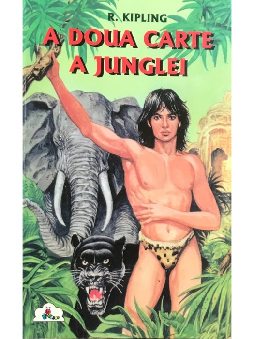 R. Kipling - A doua carte a junglei (Editia: 2000)