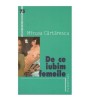 Mircea Cartarescu - De ce iubim femeile - 123080