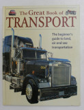 THE GREAT BOOK OF TRASNPORT , THE BEGINNER &#039; S GUIDE TO LAND AIR AND SEA TRANSPORTATION , 2006