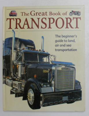 THE GREAT BOOK OF TRASNPORT , THE BEGINNER &amp;#039; S GUIDE TO LAND AIR AND SEA TRANSPORTATION , 2006 foto