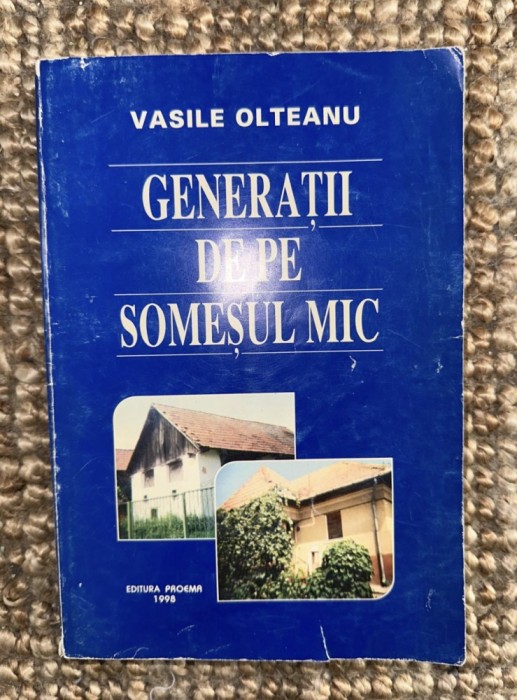 Vasile Olteanu - Generatii de pe Somesul Mic