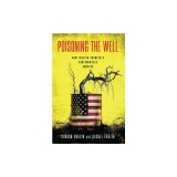 Poisoning the Well: How Forever Chemicals Contaminated America