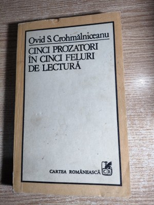 Ovid S. Crohmalniceanu - Cinci prozatori in cinci feluri de lectura (1984) foto