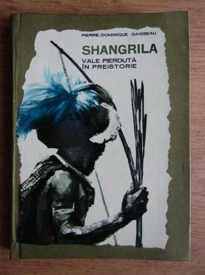 Pierre Dominique Gaisseau - Shangrila. Vale pierduta in preistorie