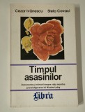 Cezar Ivanescu Timpul asasinilor Documente despre viata moartea si transfigurarea lui Nicolae Labis
