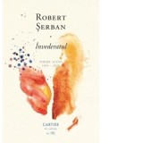 Invederatul. Poeme alese 1994-2025 - Robert Serban