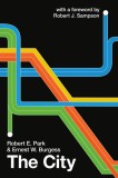 City | Robert E Park, Ernest W Burgess, The University Of Chicago Press