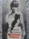 MADAME SARAH VIATA ACTRITEI SARAH BERNHARDT-CORNELIA OTIS SKINNER-230688